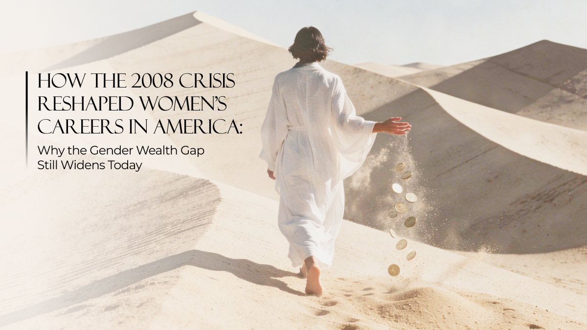 Careers after financial crises: how the 2008 crisis reshaped women’s careers in America and widened the gender wealth gap